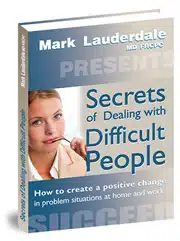 Secrets of Dealing with Difficult People